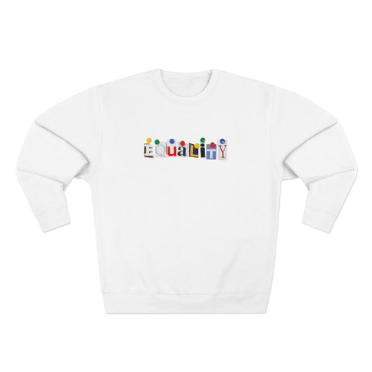 Equal ™️ Premium Crewneck Sweatshirt